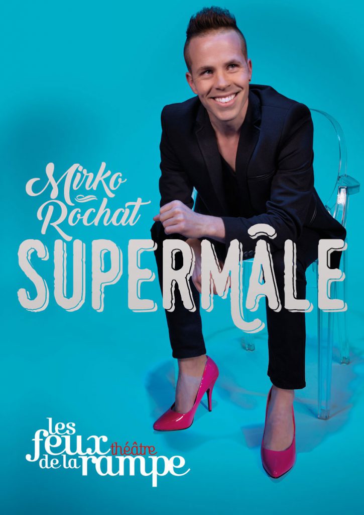 Mirko Rochat - Supermâle aux Feux de la Rampe à Paris